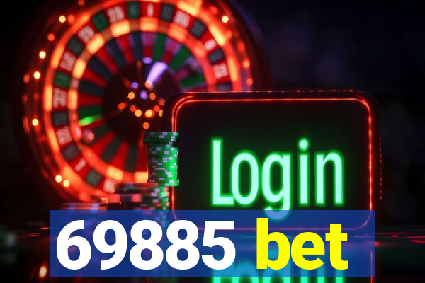 69885 bet